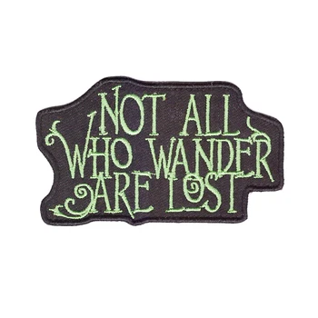 

Not All Who Wander Are Lost Embroidered ARE LOST SEW OR IRONON EMBROIDERED CLOTH BIKER PATCH