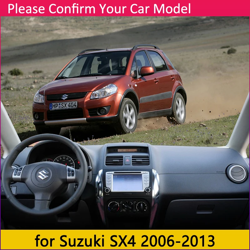 for Suzuki SX4 2006~2013 Anti-Slip Mat Dashboard Cover Pad Sunshade Dashmat Protect Carpet Car Acce