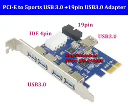 Супер скорость PCIE до usb3.0 5 портов + 19pin/20pin USB3.0 карта расширения с IDE 4pin портами для рабочего окна