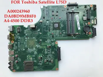 

High quality laptop motherboard for Toshiba Satellite L75D A000243960 DA0BD9MB8F0 A4-4500U DDR3 100% Fully tested