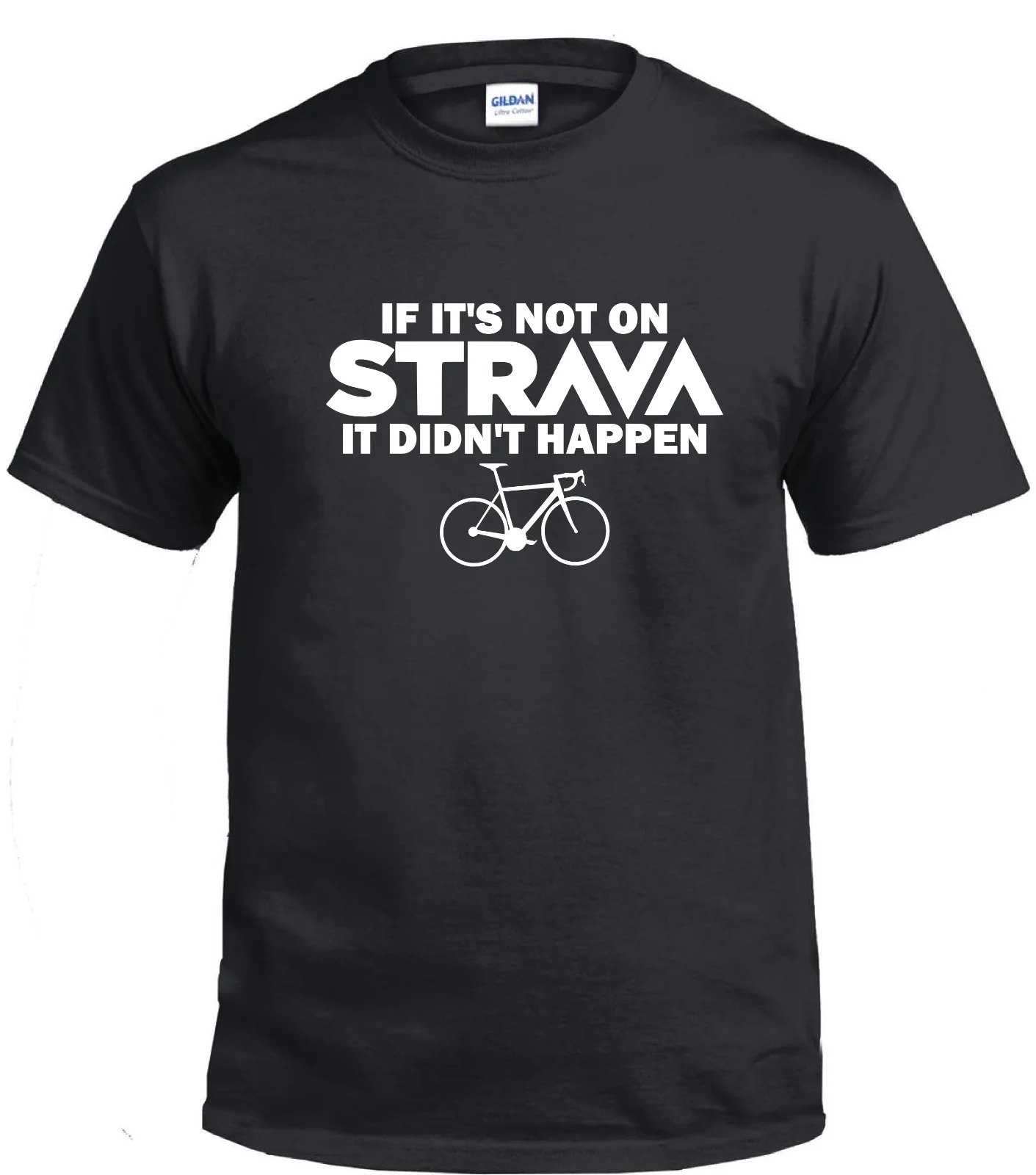 

2019 Fashion Hot sale IF ITS NOT ON STRAVA IT DIDNT HAPPEN T SHIRT FUNNY CYCLer Tee shirt