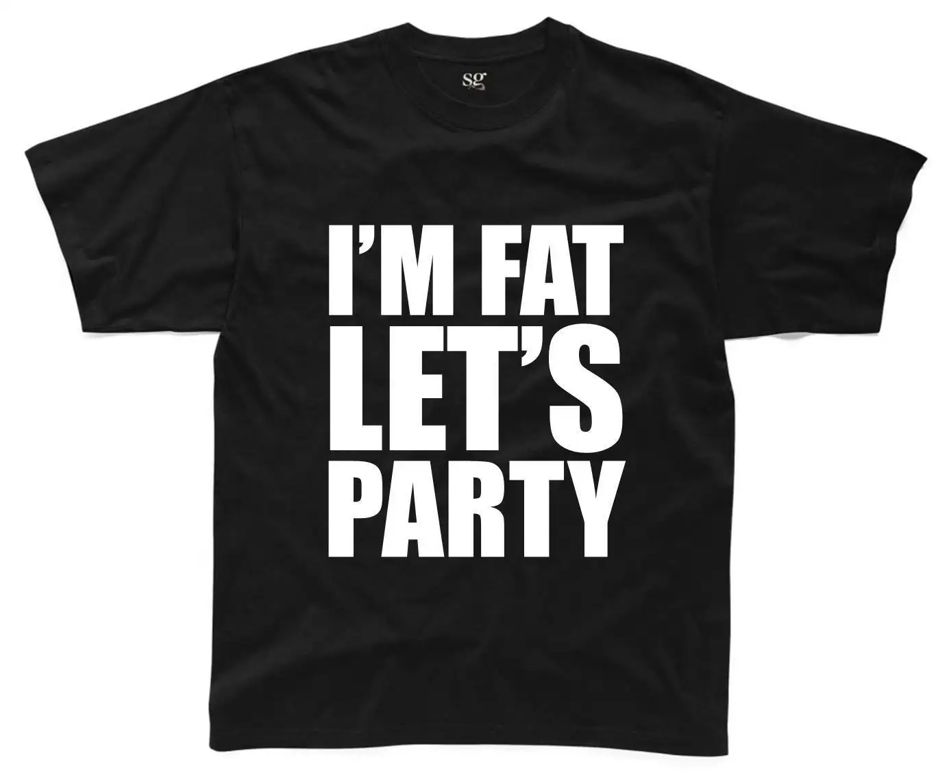 

I'M FAT LET'S PARTY Mens T-Shirt S-3XL Black Funny Printed Rude Joke Top New T Shirts Funny Tops Tee New Unisex free shipping