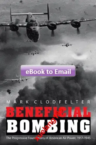 Beneficial Bombing: The Progressive Foundations of America |