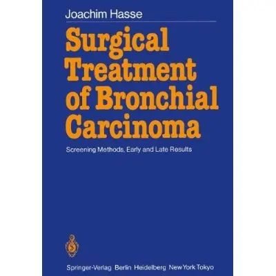 Surgical Treatment of Bronchial Carcinoma: Screening Methods 1 ed. |