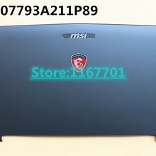 Ноутбук/Тетрадь Топ/задний Чехол/Корпус/shell для MSI GL72 GL72M GE72 GP72 MS-1793 MS-1795 MS-1799 MS-179B 307793A211P89