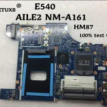 KTUXB AILE2 NM-A161 04X4781 для lenovo ThinkPad E540 Материнская плата ноутбука PGA947 HM87 DDR3 исправно работает
