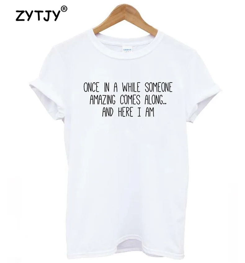 مرة واحدة في حين شخص مذهلة يأتي طول المرأة الزى القطن عارضة مضحك تي شيرت لل سيدة فتاة كبار قمزة Z-991