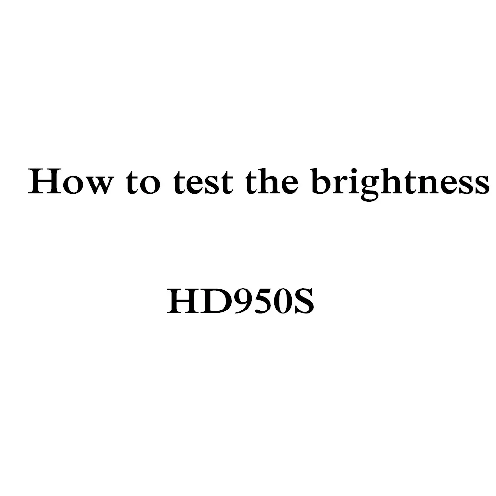 

How to test the brightness of HD950S projector