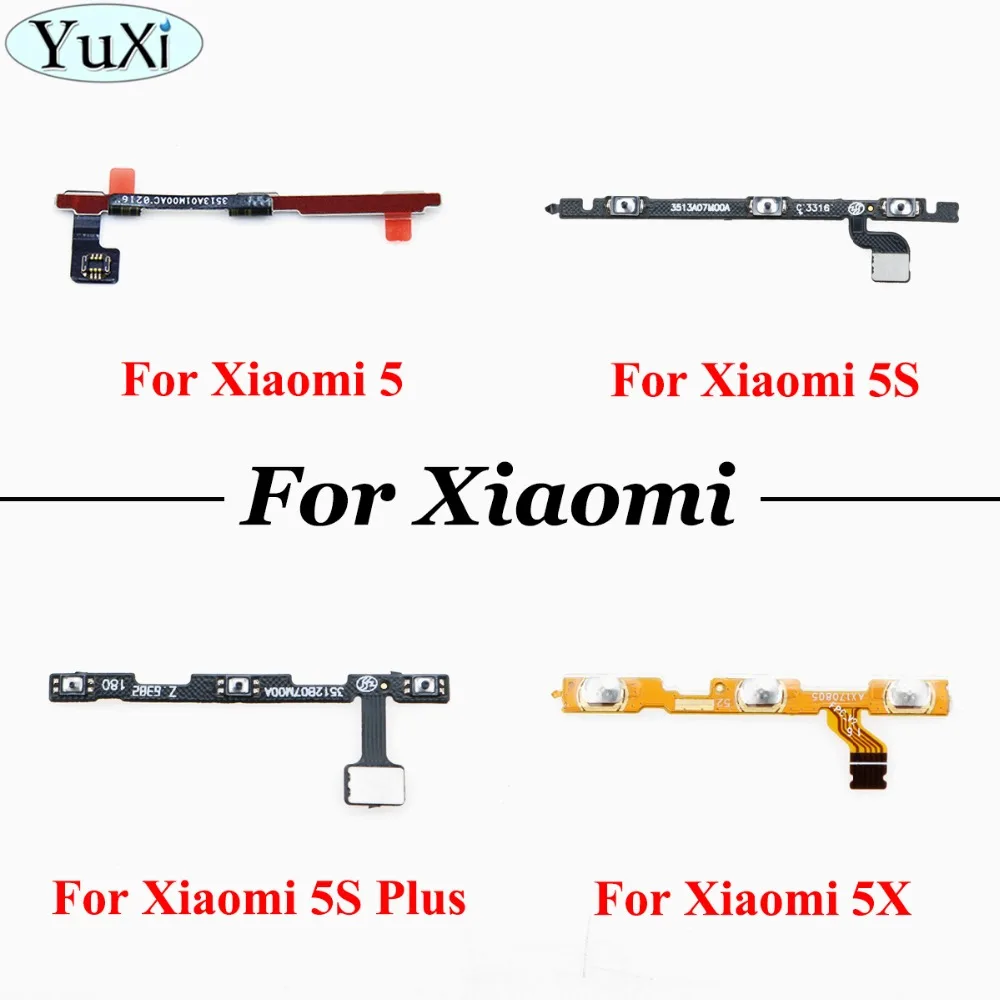 

YuXi For Xiaomi mi 5 5S Plus 5X Power ON OFF Volume Key Side Button Switch Flex Cable for Xiaomi 5 Replacement Repair Spare Part