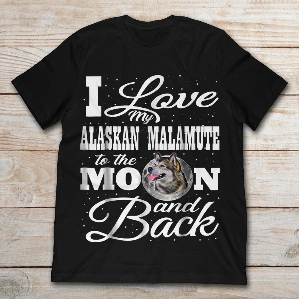 I Love My Alaskan Malamute To The Moon And Back 2019 Летняя мужская футболка с коротким рукавом
