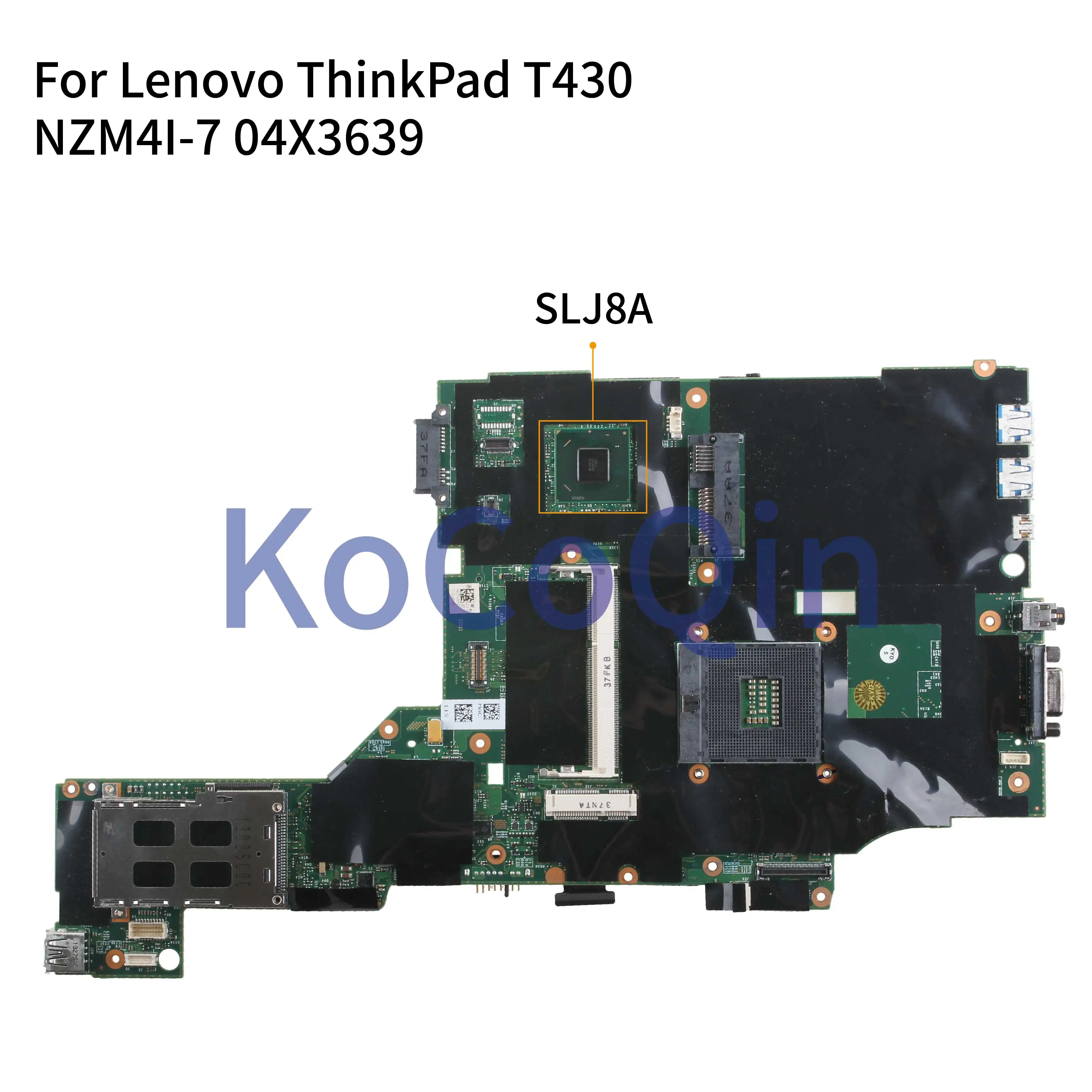Kocoqin Motherboard Laptop para Lenovo Thinkpad T430 Mainboard Nzm4i7 04w6625 04×3639 Slj8a
