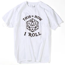 20 СТОРОННЯЯ футболка с кубиками This Is How I ролл Подземелья и Драконы Magic The Nerd Geek Gathering RPG футболки размера плюс xxxl