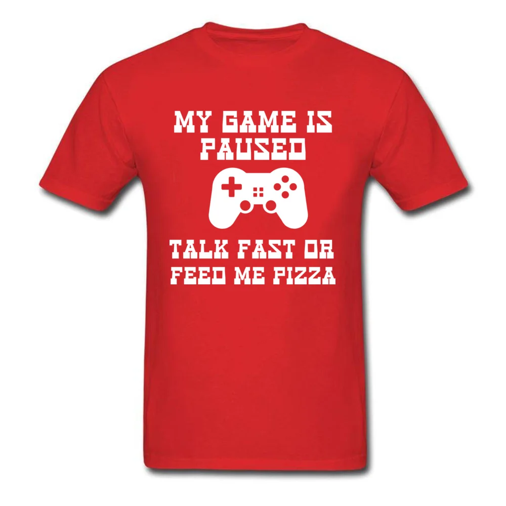 My Game Is Paused Talk Fast Or Feed Me Pizza Shirt_red