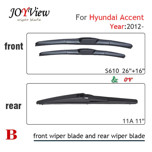 S610 26"+16" Front Wiper Blade and 11A Rear Wiper Blade for Hyundai Accent(2012 Onwards), 11