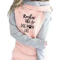 2019 Новая мода Rockin Собака Мама Жизнь печати Толстовка Femmes Топы худи и толстовки для женщин Толстая Милая Толстовка