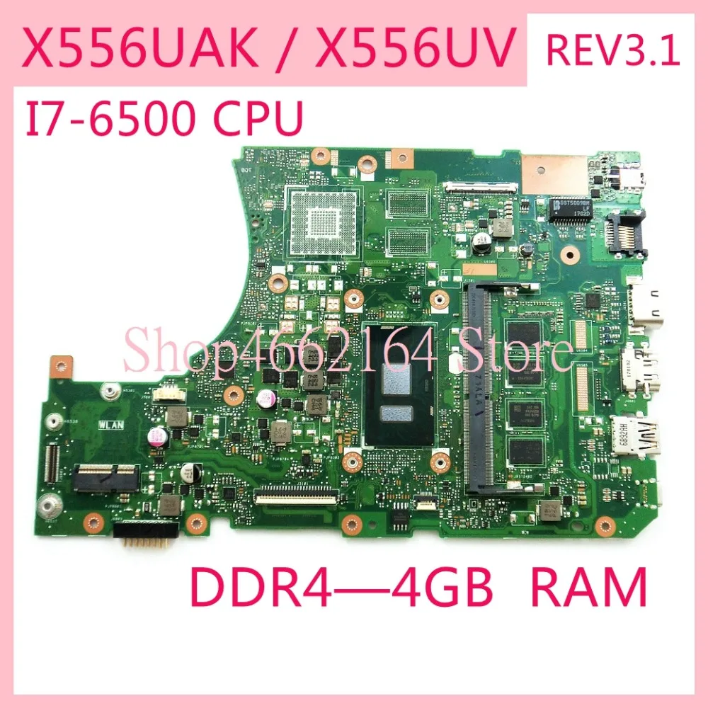 

X556UAK I7-6500CPU /DDR4-4GB RAM mainboard REV3.1 For ASUS X556U X556UA X556UV X556UQ X556UQK X556UV K556U Laptop motherboard