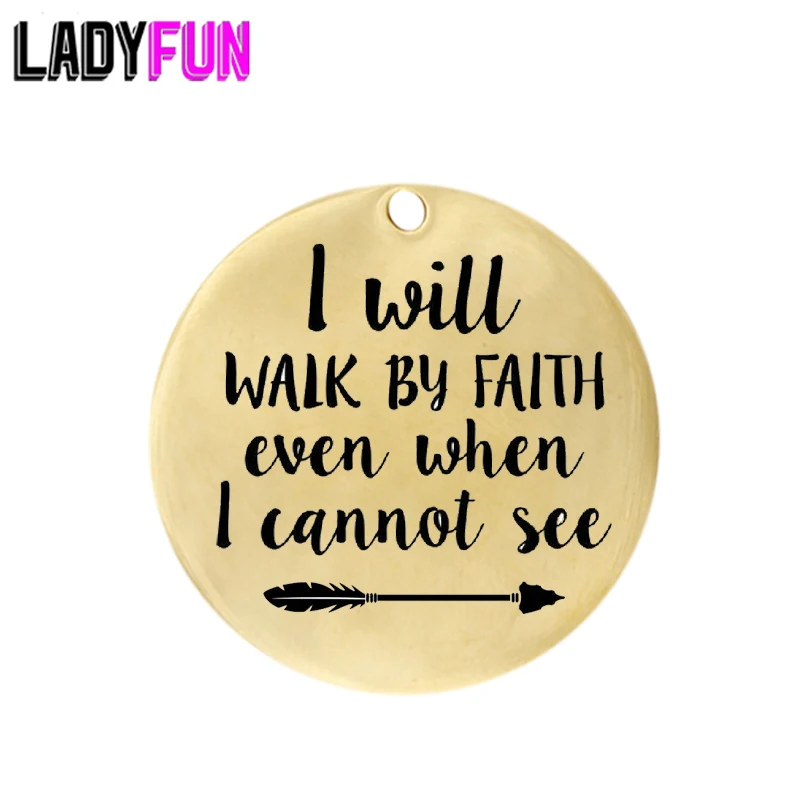 

"i will walk by faith even when ..." Stainless Steel Charms 25mm High Polish Mirror Surface Jewelry Pendant Tag 20pcs/lot