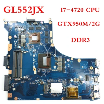 

GL552JX motherboard I7-4720HQ CPU GTX950M/2G mainboard For ASUS FX-plus ZX50J ZX50JX GL552J GL552X laptop motherboard Tested