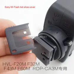 Горячий башмак защитную крышку для Sony hvl-f20m hvl-f32m hvl-f43m hvl-f45rm hvl-60m F20 F32 F43 F45 F60 flash rdp-ca3m динамик