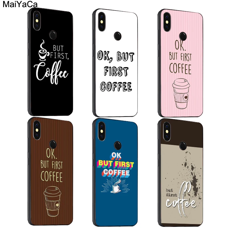 

MaiYaCa OK BUT FIRST COFFEE Case For Xiaomi Redmi Note 7 5 Pro 5A 5Plus 6Pro 6A S2 Mi 8 9 SE 6 6X Mix2s Max 2 3 Capa