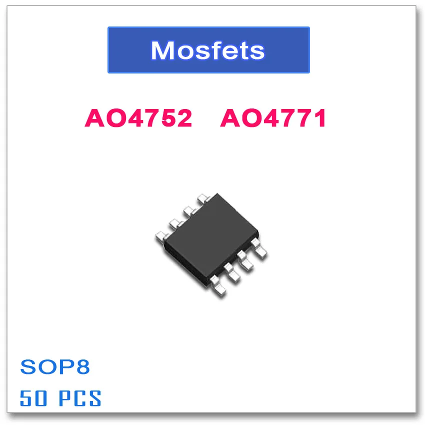 

50PCS SOP8 AO4752 AO4771 N-Channel High quality 4752 4771