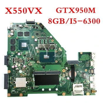 

X550VX GTX950M MB_8G/I5-6300 CPU mainboard For ASUS X550VX X550V W50VX W50V laptop notebook motherboard 90NB0BB0-R00030 Tested