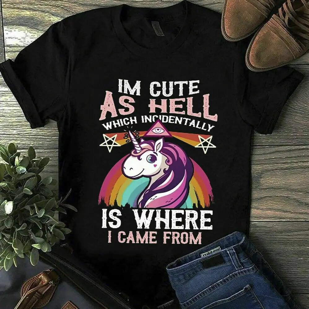 

Unicorn I'M Cute As Hell Which Is Where I Came From Black T Shirt M 6 Xl