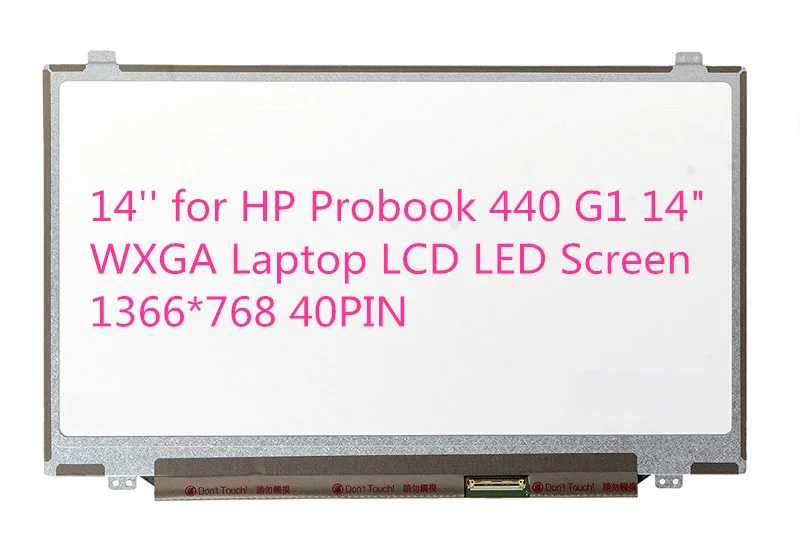 

14'' for HP Probook 440 G1 14" WXGA Laptop LCD LED Screen 1366*768 40PIN