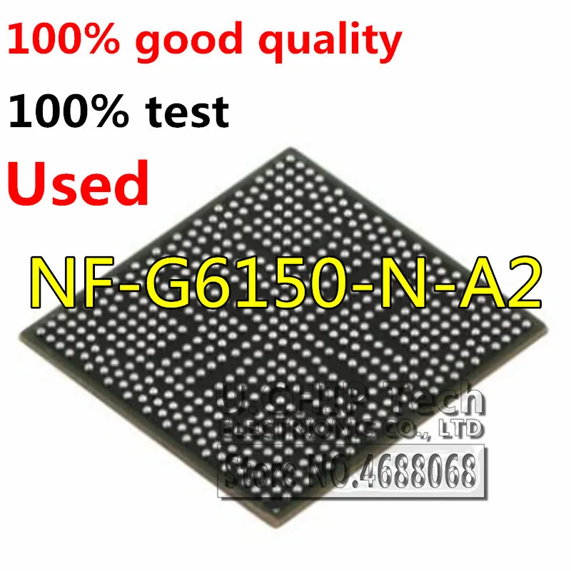 

100% test very good product NF-G6150-N-A2 NF G6150 N A2 BGA Chipset
