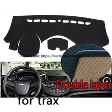 For chevrolet Trax Double layer Silica gel Car Dashboard Pad Instrument Platform Desk Avoid Light Mats Cover Sticker