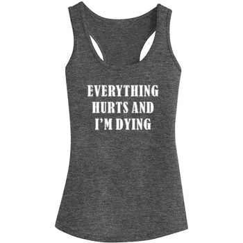 

Womens Everything Hurts And I'm Dying Racerback Tank Tops - Heathered Grey
