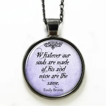 

10pcs/lot Emily Bronte necklace Whatever our souls are made of, his and mine are the same necklace glass Photo Quote necklace