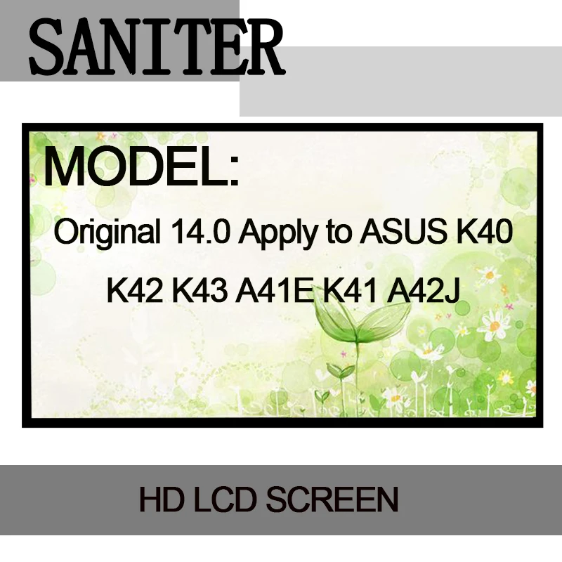 SANITER Original 14.0 Apply to ASUS K40 K42 K43 A41E K41 A42J 14 inch Laptop LCD Screen
