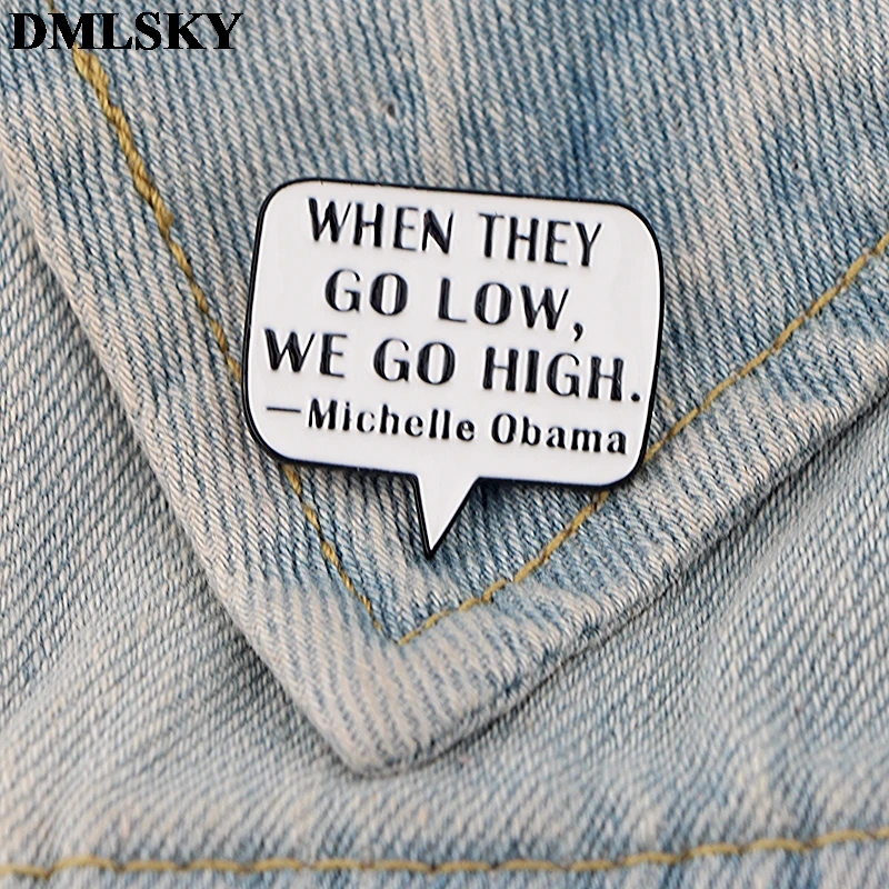 

DMLSKY Michelle Obama Quote Pin Enamel Pins and Brooches Lapel Pin Backpack Bags Badge Clothes Brooch Jewelry Gifts M3702
