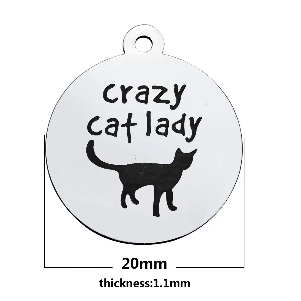 

20pcs/lot 20mm Stainless steel DIY accessories handmade jewelry pendants Laser engraving crazy cat lady disc charm for bracelet