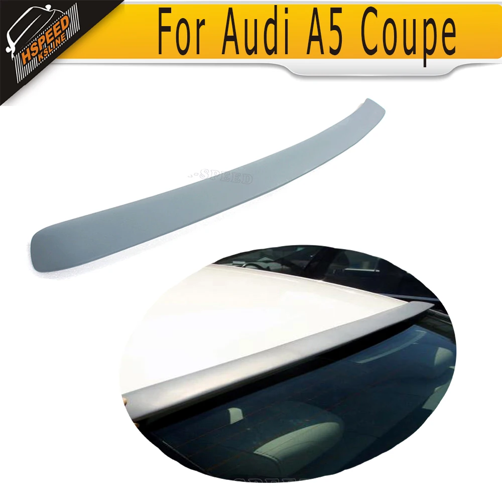 

PU Unpainted Grey Primer Roof Spoiler for Audi A5 2 Doors C Style Roof Spoiler 2008-2013