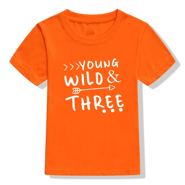 young wild and three t shirt