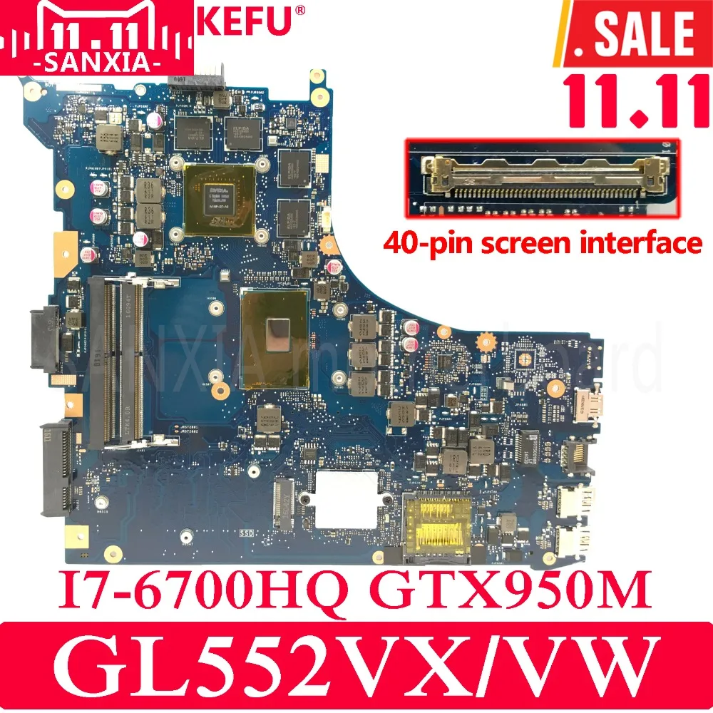 KEFU ROG GL552VW Laptop motherboard for ASUS GL552VW GL552VX GL552V GL552JX Test original mainboard I7-6700HQ GTX950M 40-pin KEFU ROG GL552VW Laptop motherboard for ASUS GL552VW GL552VX GL552V GL552JX Test original mainboard I7-6700HQ GTX950M 40-pin