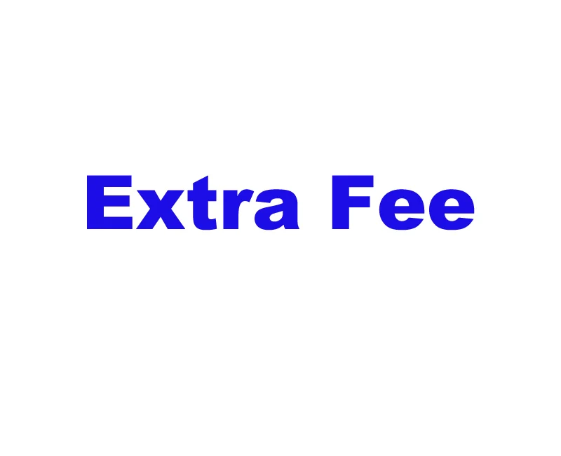 

Extra Fee