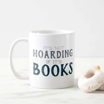 

Funny Coffee Mug Book Lovers It's Not Hoarding If It's Books Tea Cup Christmas Gifts for Friends and Families White