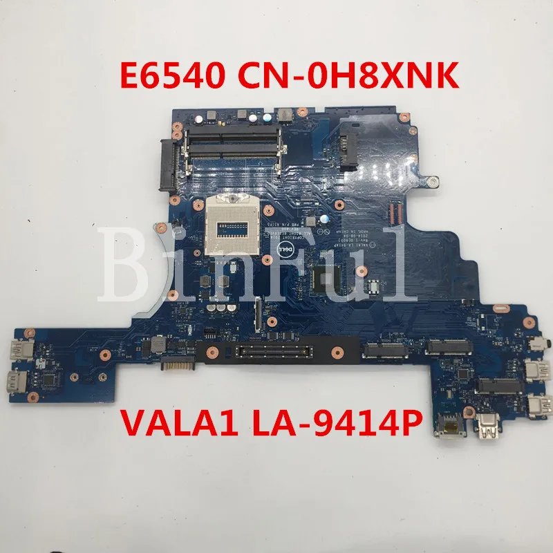 Высокое качество для E6540 Материнская плата ноутбука CN-0H8XNK 0H8XNK H8XNK VALA1 LA-9414P Pga 989 полностью протестирована