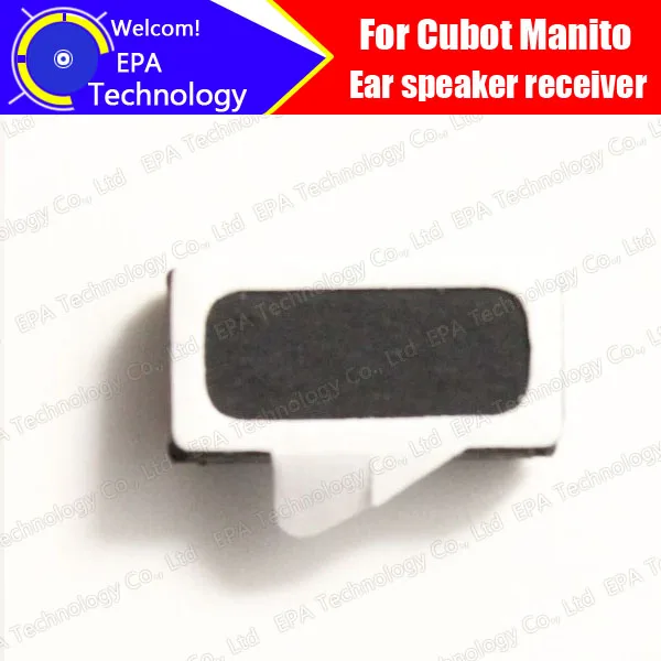 Cubot Manito speaker receiver 100% New Original Front Ear Earpiece Repair Accessories For Manito Phone