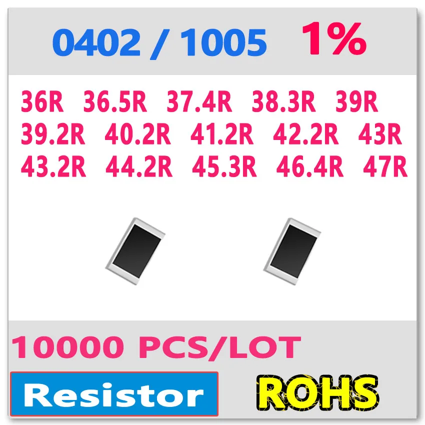 

JASNPROSMA OHM 0402 F 1% 10000pcs 36R 36.5R 37.4R 38.3R 39R 39.2R 40.2R 41.2R 42.2R 43R 43.2R 44.2R 45.3R 46.4R 47R smd 1005