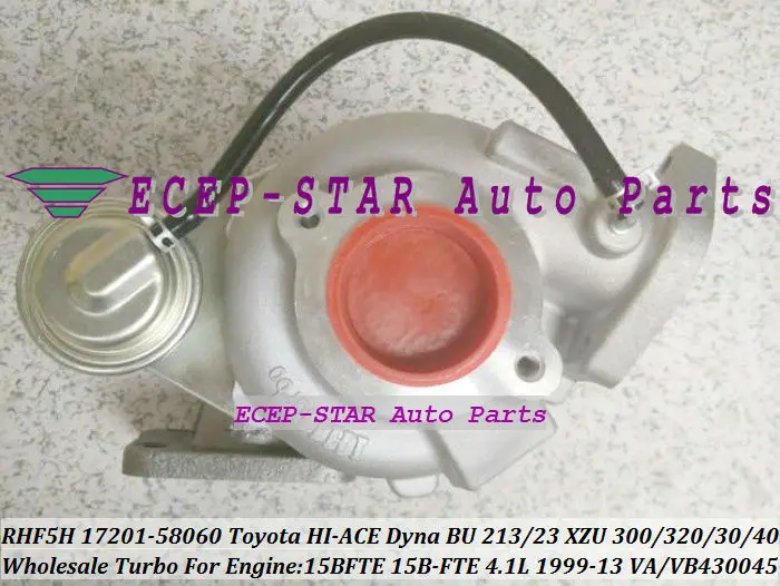 RHF5H 17201-58060 VA430045 VB430045 Turbo Turbocharger For TOYOTA HI-ACE Dyna BU 213 223 XZU 300 320 330 340 1999-13 15BFTE 15B-FTE 4.1L (7)