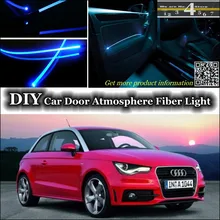 Для Audi A1 2010~ интерьер окружающего света настройки атмосферу Волокно оптическое Ленточные огни двери Панель освещение не EL свет