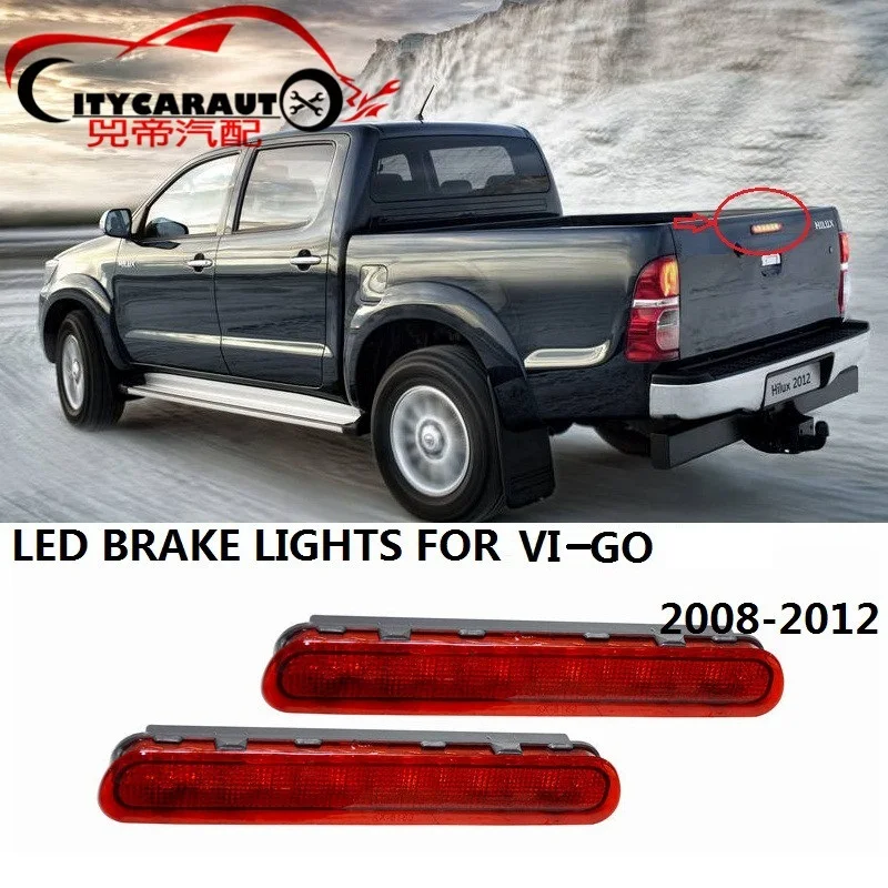 CITYCARAUTO FOR HILUX VIGO LED ADDITIONAL BRAKE LIGHTS LED LIGHTS REAR BRAKE FIT FOR TOYTA HILUX VIGO 2008-2012 PICKUP CAR CITYCARAUTO FOR HILUX VIGO LED ADDITIONAL BRAKE LIGHTS LED LIGHTS REAR BRAKE FIT FOR TOYTA HILUX VIGO 2008-2012 PICKUP CAR
