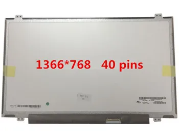 

LP140WH2 TLF1 TLS1 TLF1 TLFA TLF3 TLSA TLQ1 TLE1 TLA1 fit N140BGE-L42 N140B6-L04 LP140WH2-TLA4 TLF1 LTN140AT12 11 B140XW03 40PIN