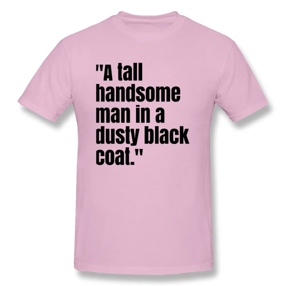 A tall handsome man... Summer/Autumn 100% Cotton Fabric Crew Neck Tops T Shirt Summer Tee Shirts 2018 Discount Top T-shirts A tall handsome man... pink