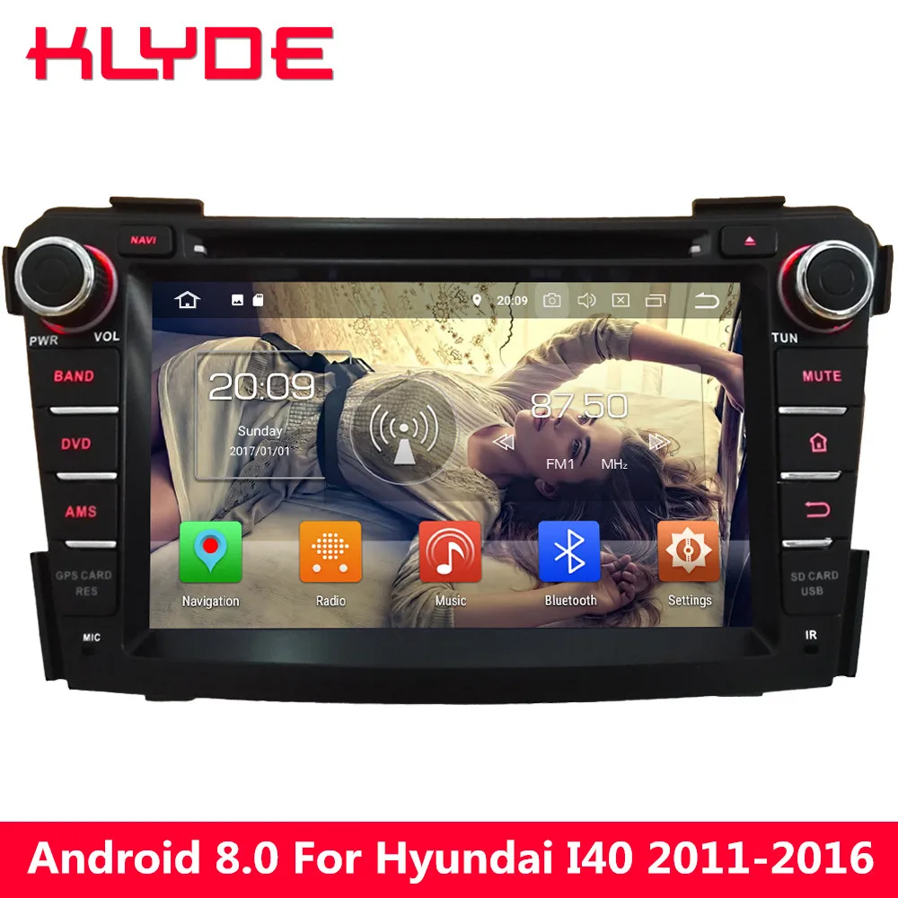 Best KLYDE 4GB RAM Octa Core 32GB ROM Android 8.0 7.1 6.0 4G WIFI DAB RDS Car DVD Multimedia Player Radio For Hyundai I40 2011 2016