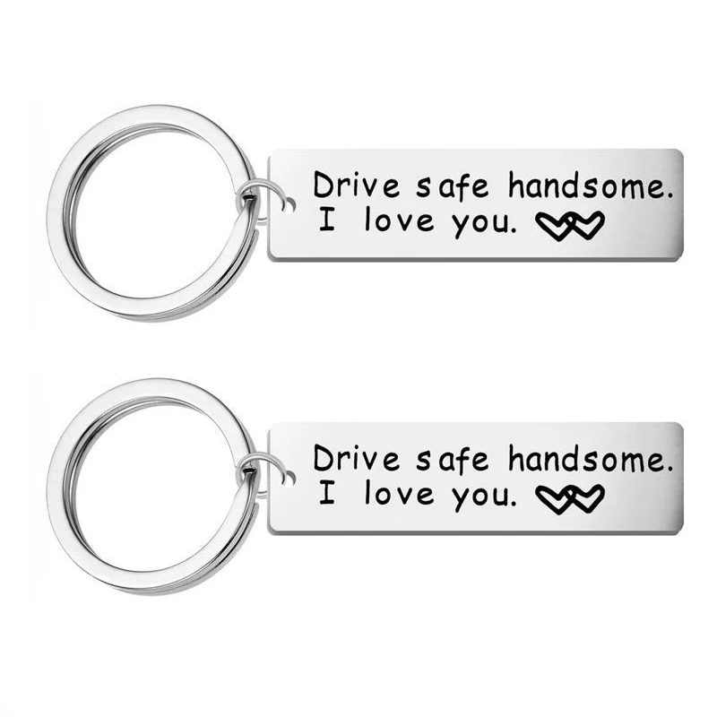 

Fashion Keyring Gifts Engraved Drive Safe handsome. I love you Keychain Couples Boyfriend Girlfriend Stainless Steel Key Chain